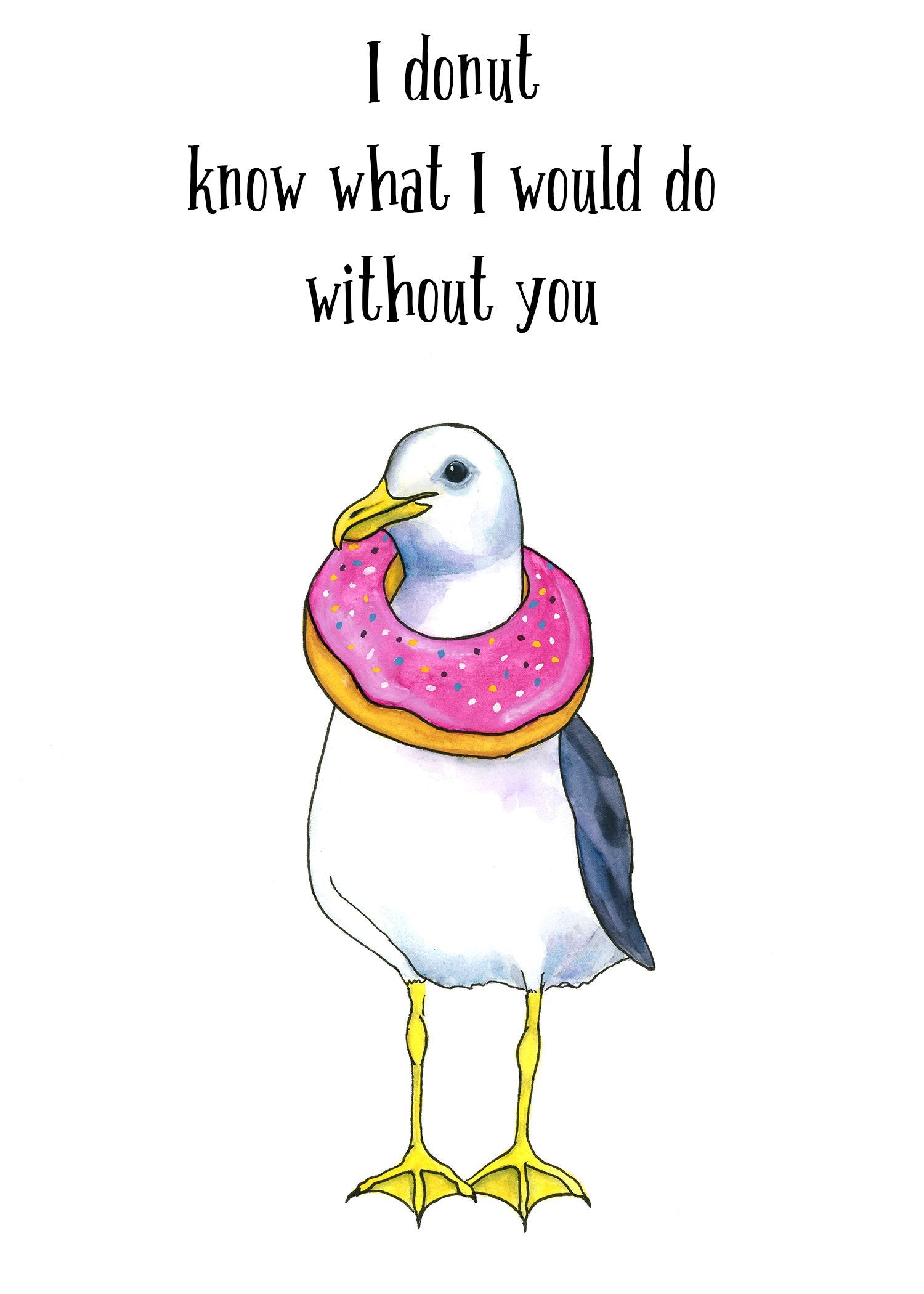 I Donut Know What I Would Do Without You