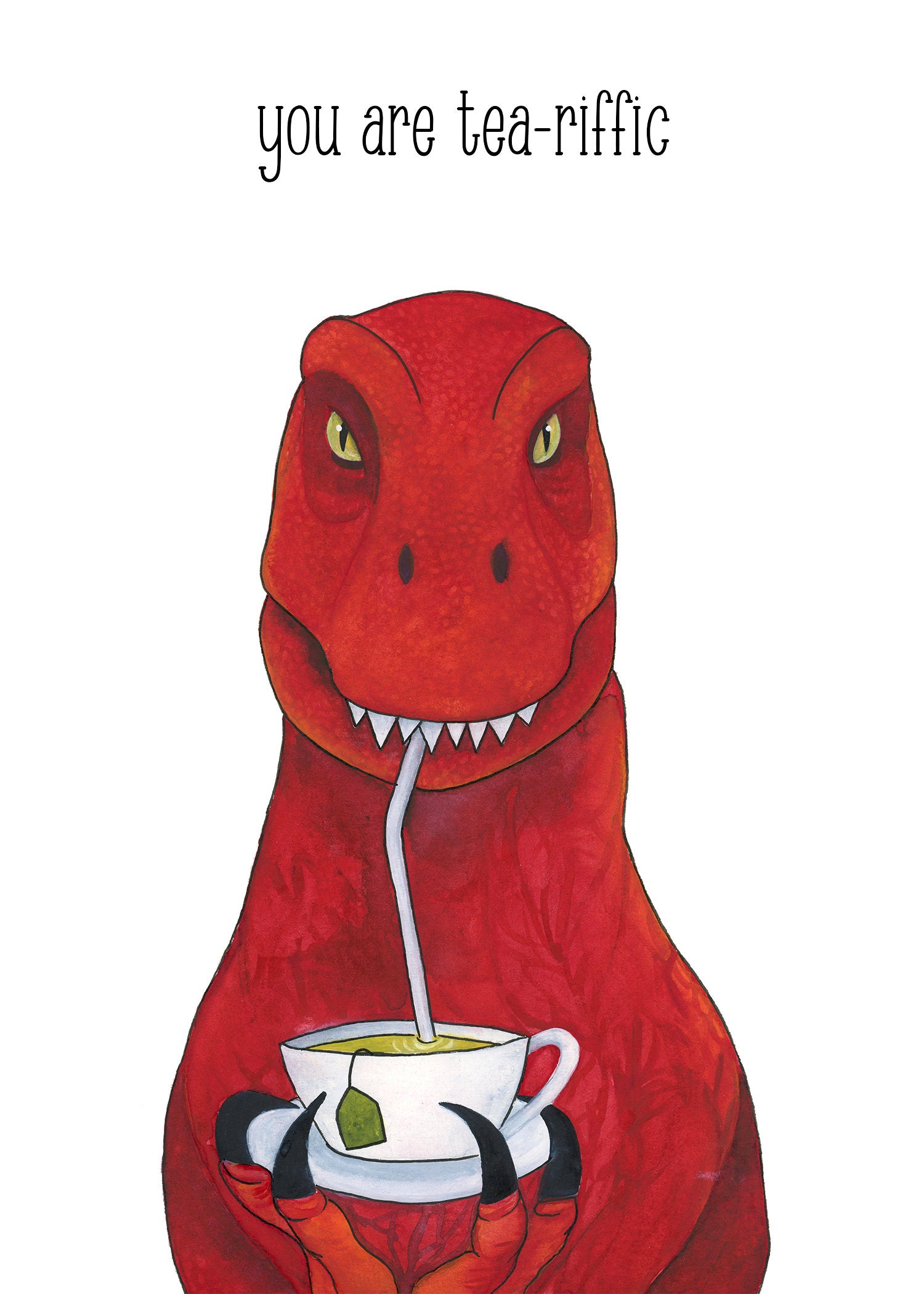 You Are Tea-Riffic