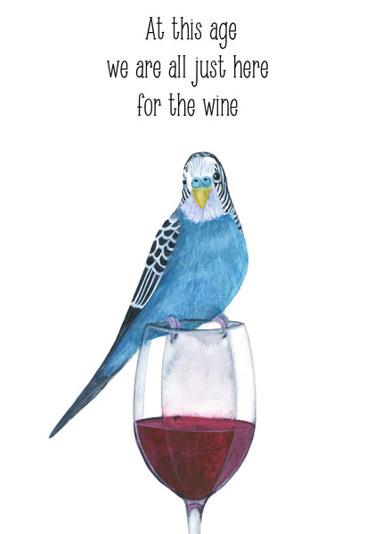 At This Age We Are All Just Here For The Wine