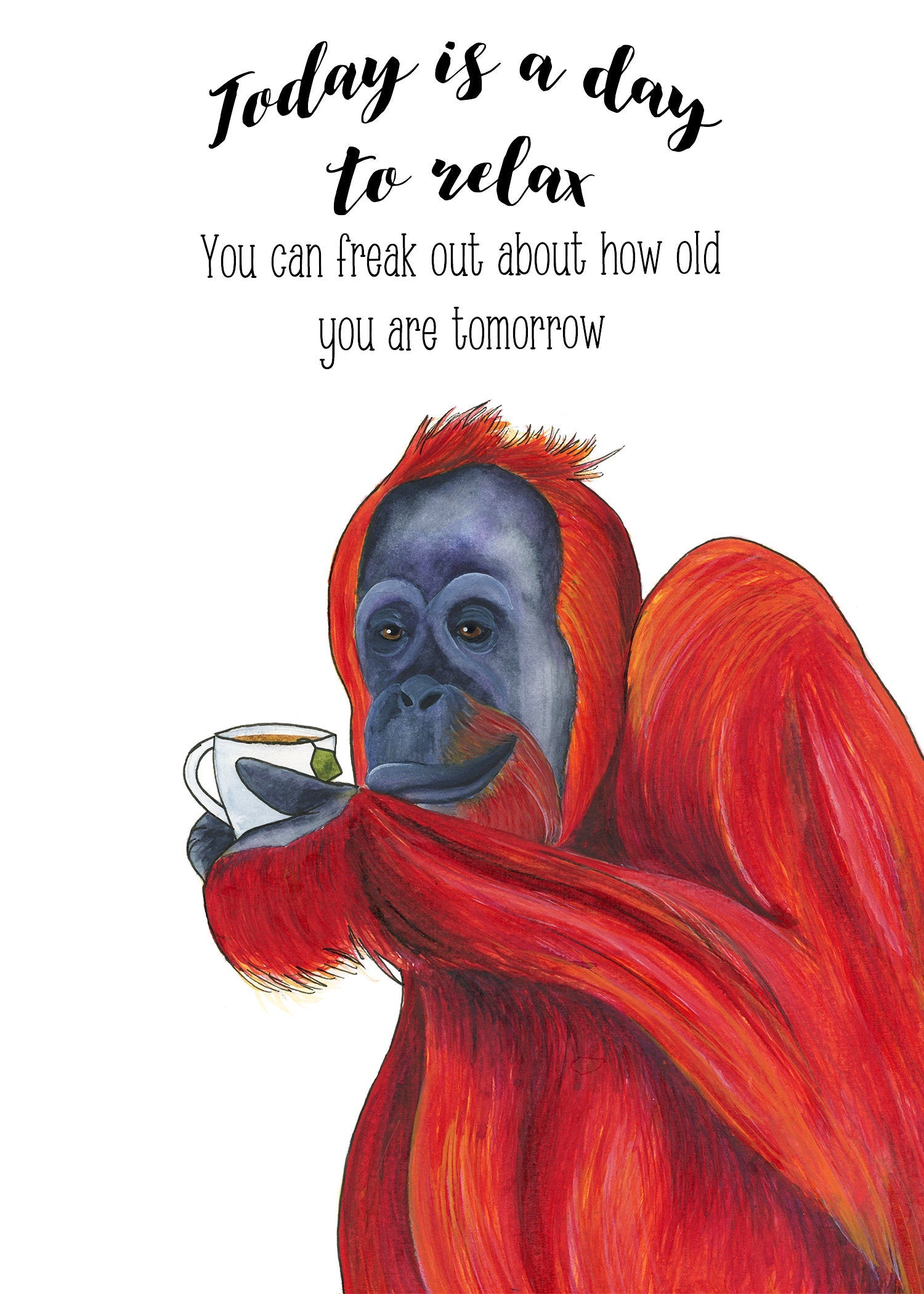 Today Is A Day To Relax. You Can Freak Out About How Old You Are Tomorrow
