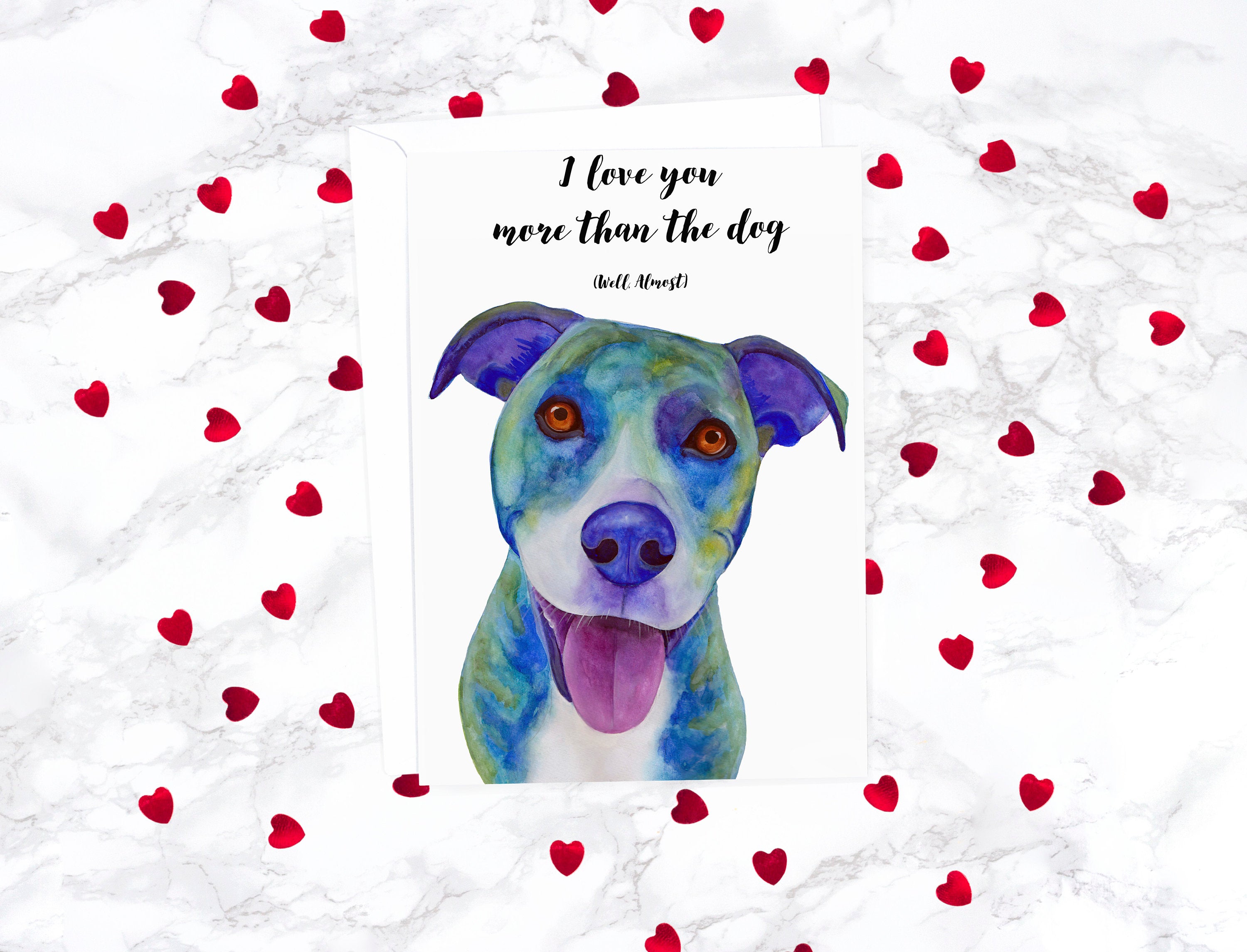 I love you more than the dog, well almost