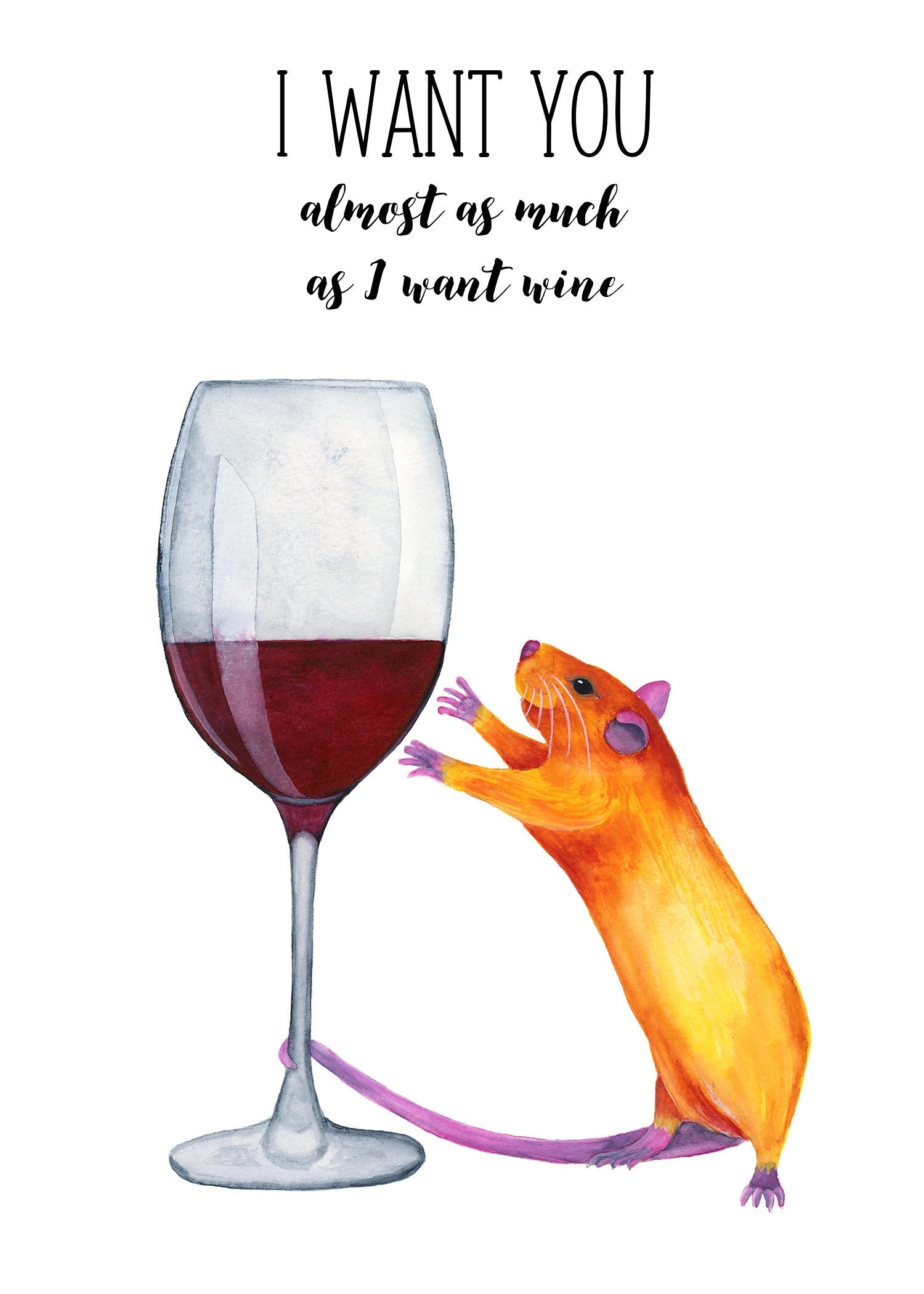I want you almost as much as I want wine