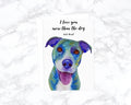I love you more than the dog, well almost