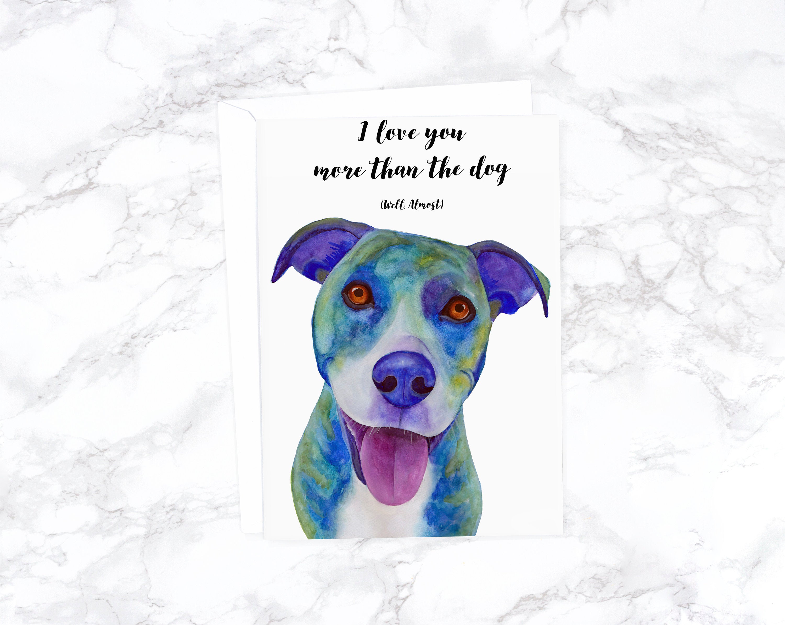 I love you more than the dog, well almost