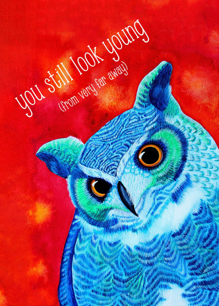 You Still Look Young (From Very Far Away) Funny Birthday Card Cute Birthday Card Friend Watercolor Birthday Card Owl Birthday Card Friend